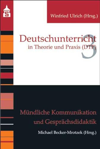 Mündliche Kommunikation und Gesprächsdidaktik (Deutschunterricht in Theorie und Praxis) von Schneider Verlag GmbH